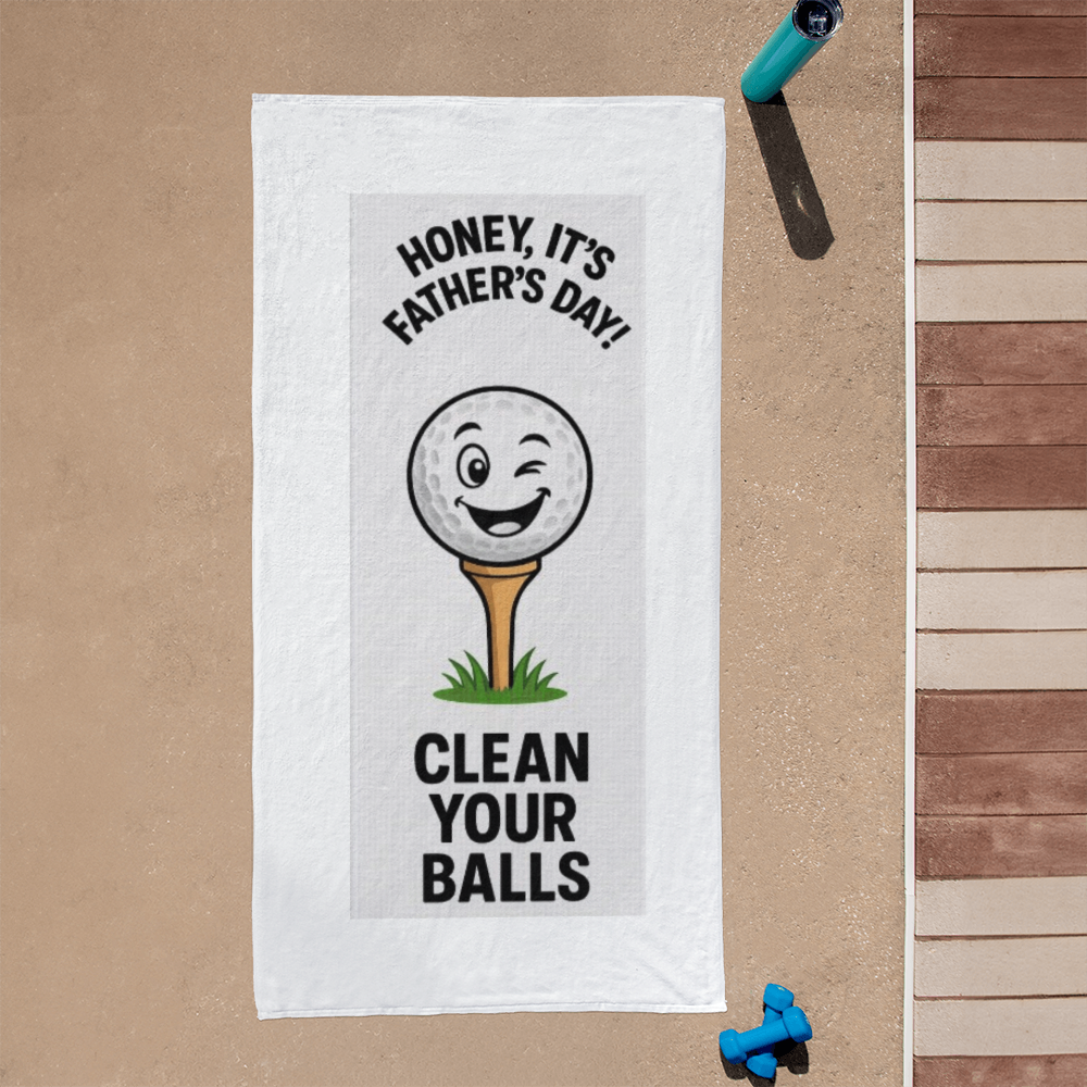 Honey, It's Father's Day! Clean Your Balls!