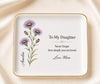 To My Daughter Jewelry Dish September