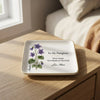 To My Daughter  February Jewelry Dish