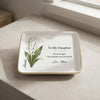 To My Daughter March Jewelry Dish