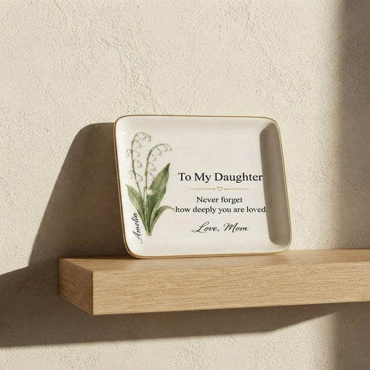 To My Daughter March Jewelry Dish