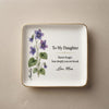 To My Daughter  February Jewelry Dish
